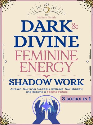 cover image of Dark and Divine Feminine Energy, Shadow Work 3 Books in 1